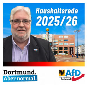 +++ Rede der AfD-Fraktion zum Haushalt der Stadt Dortmund für 2025/2026 – es gilt das gesprochene Wort +++