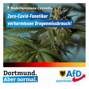 +++ Dortmunder Modellkommune Cannabis – ein weiterer Schritt in den Abgrund +++