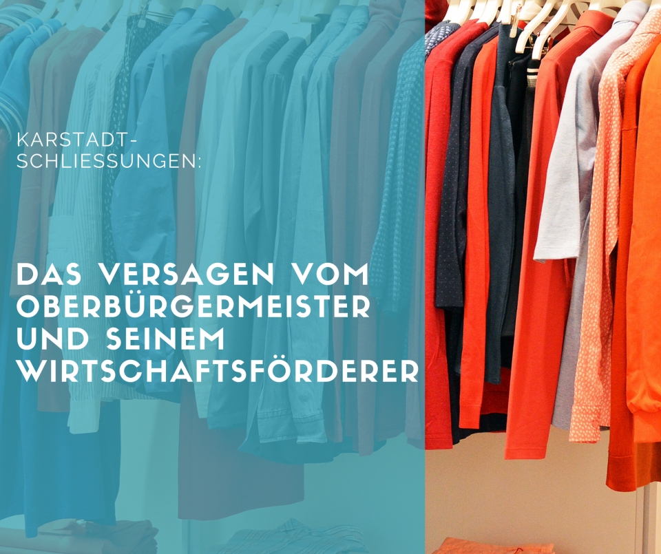 Das Karstadt/Kaufhof-Desaster: Eklatante Fehleinschätzung des SPD-OB-Kandidaten Westphal