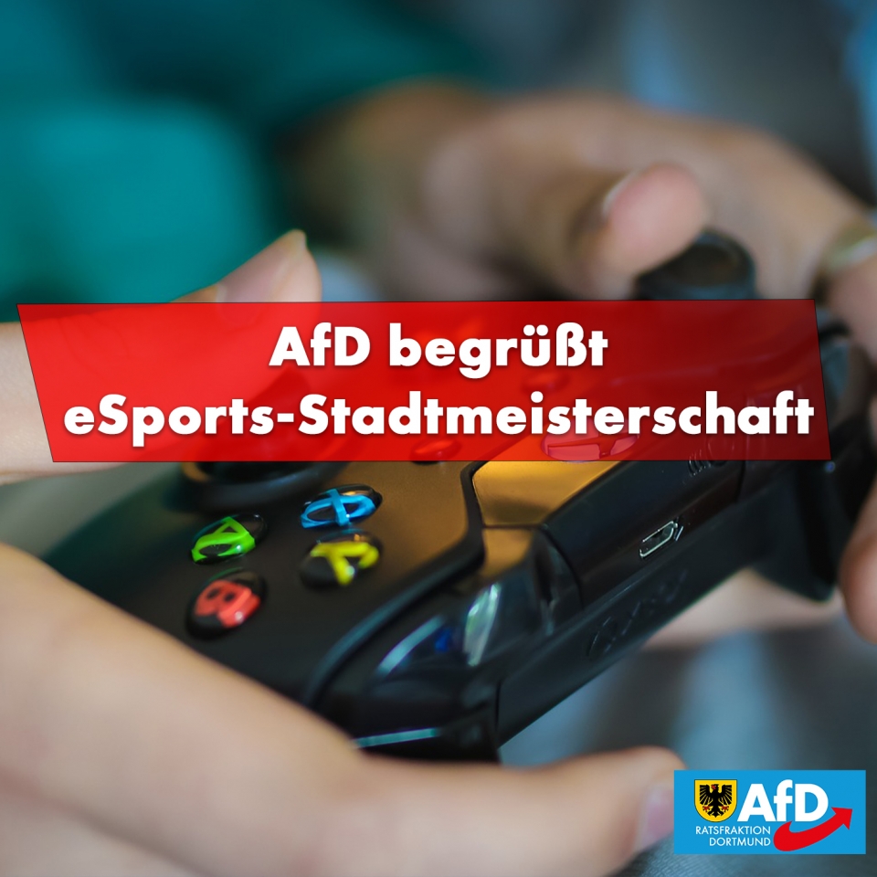 AfD-Fraktion Dortmund begrüßt „eSport-Stadtmeisterschaft“ in Dortmund