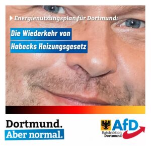 +++ Energienutzungsplan für Dortmund: Die Wiederkehr von Habecks Heizungsgesetz +++